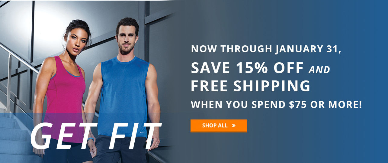 GET FIT - Now through January 31, save 15% off and free shipping when you spend $75 or more! GET FIT - Now through January 31, save 15% off and free shipping when you spend $75 or more!