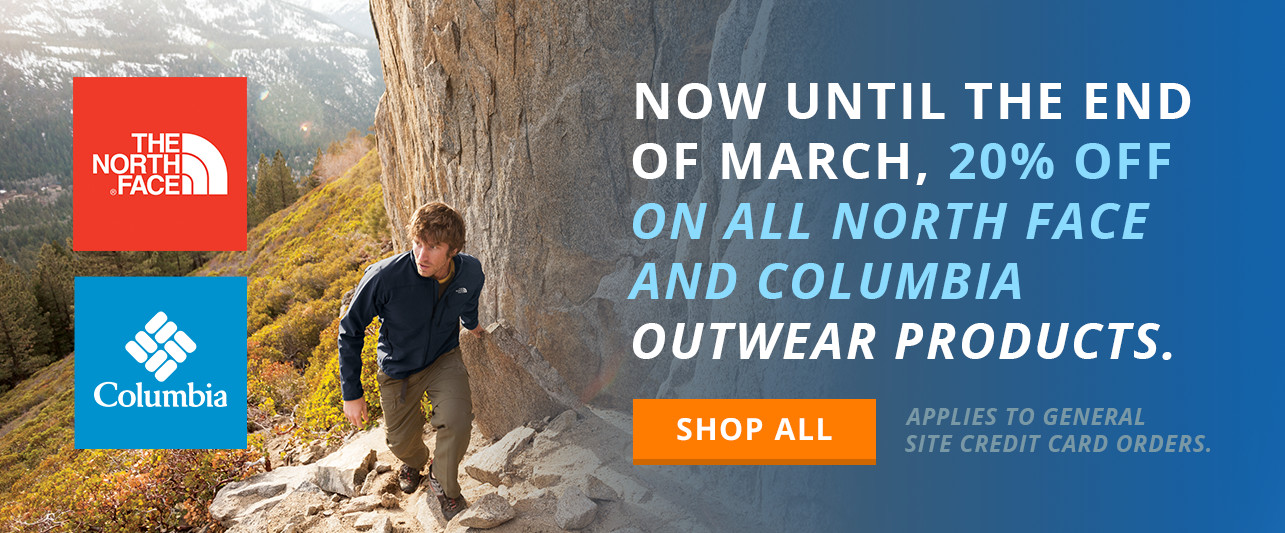 Now until the end of March, 20% off on all North Face and Columbia outwear products - Applies to general site credit card orders.