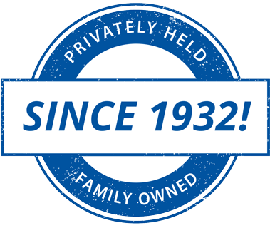 Privately Held Since 1932! Family Owned