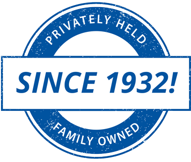 Privately Held Since 1932! Family Owned